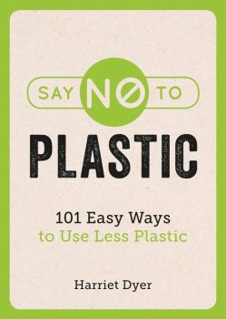 Say No to Plastic, Harriet Dyer