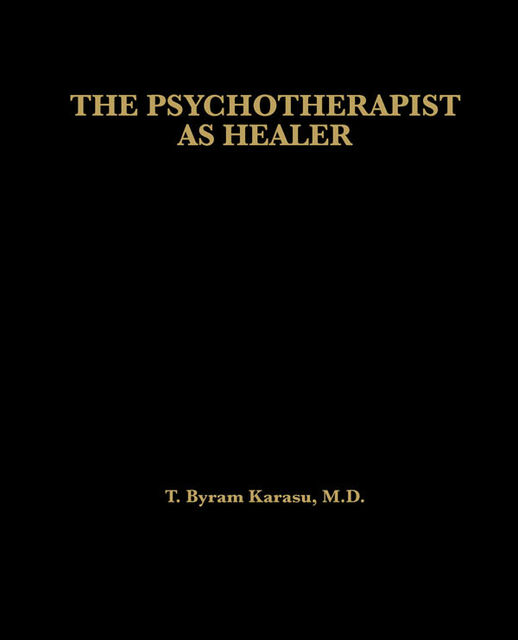 The Psychotherapist as Healer, T. Byram Karasu