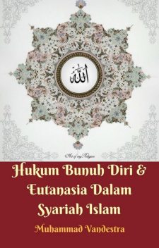 Hukum Bunuh Diri & Eutanasia Dalam Syariah Islam, Muhammad Vandestra