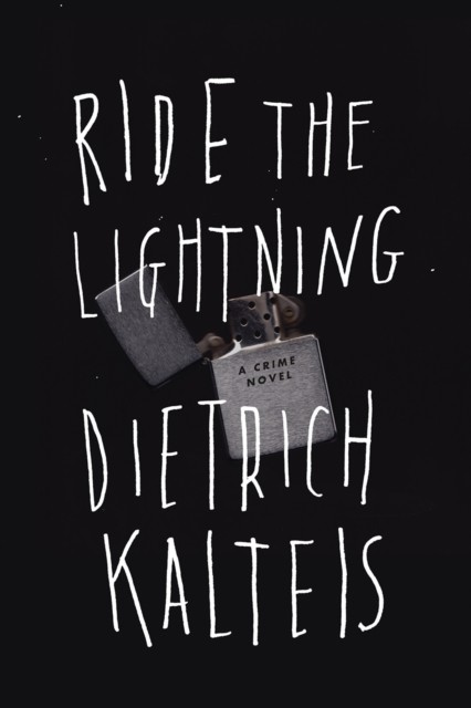 Ride the Lightning, Dietrich Kalteis