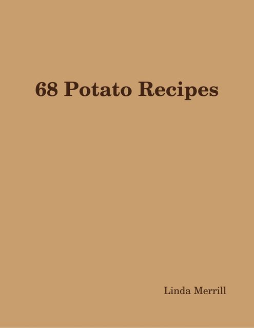 68 Potato Recipes, Linda Merrill