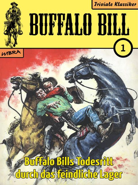 Buffalo Bill 001: Buffalo Bills Todesritt durch das feindliche Lager, Buffalo Bill