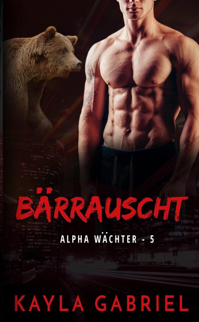 Bärrauscht, Kayla Gabriel
