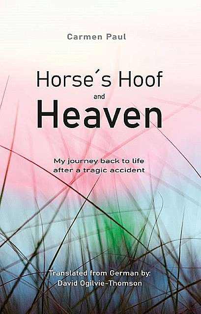 Horse´s Hoof and Heaven, Carmen Paul