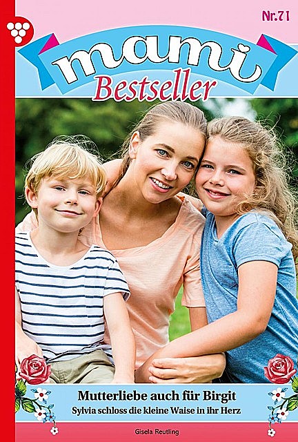 Mami Bestseller 71 – Familienroman, Reutling Gisela