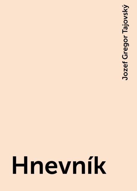 Hnevník, Jozef Gregor Tajovský