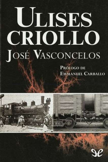 Ulises criollo, Jose Vasconcelos