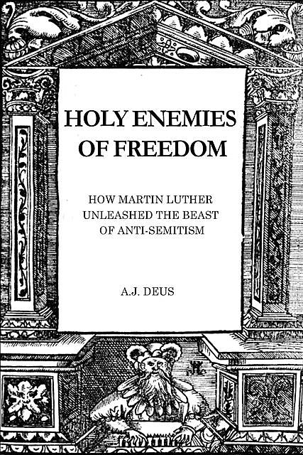 Holy Enemies of Freedom, A.J. Deus