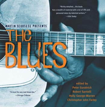 Martin Scorsese Presents The Blues: A Musical Journey, Holly George-Warren, Peter Guralnick, Robert Santelli