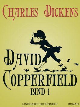 David Copperfield bind 1, Charles Dickens