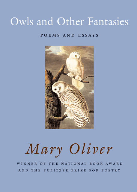 Owls and Other Fantasies, Mary Oliver