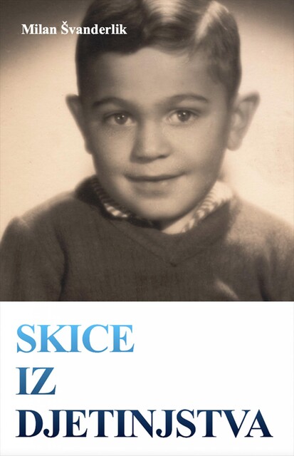 Skice iz djetinjstva, Milan Svanderlik