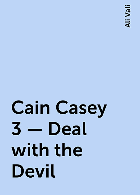 Cain Casey 3 – Deal with the Devil, Ali Vali