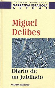Diario De Un Jubilado, Miguel Delibes