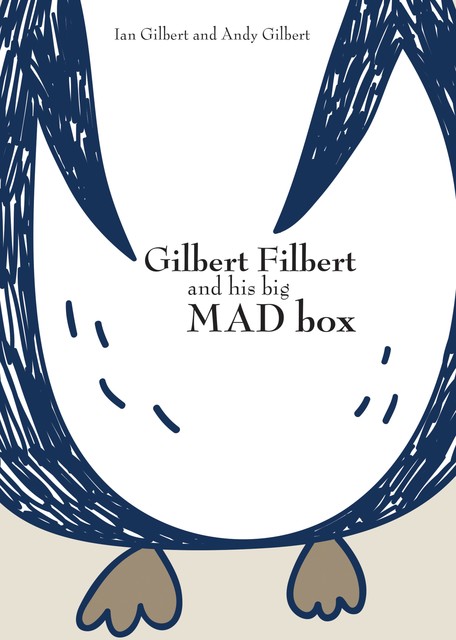 Gilbert Filbert and his big MAD box, Ian Gilbert, Andy Gilbert