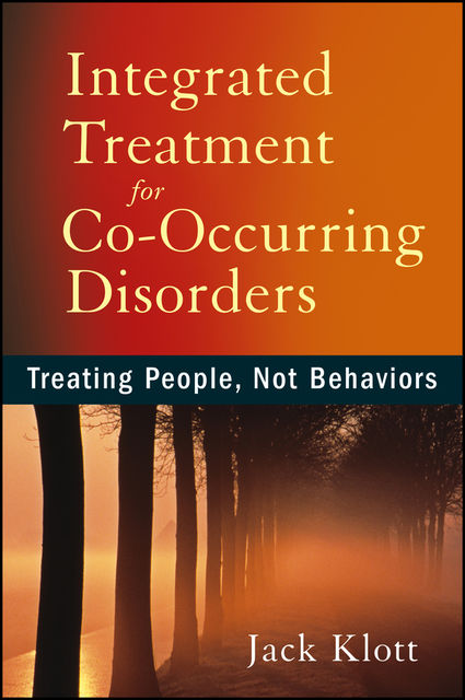 Integrated Treatment for Co-Occurring Disorders, Jack Klott