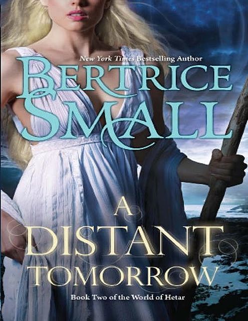 A Distant Tomorrow, Bertrice Small