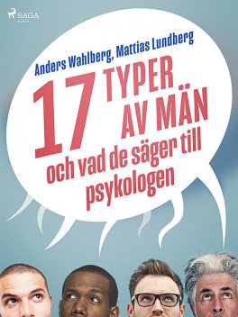 17 typer av män – och vad de säger till psykologen, Mattias Lundberg, Anders Wahlberg