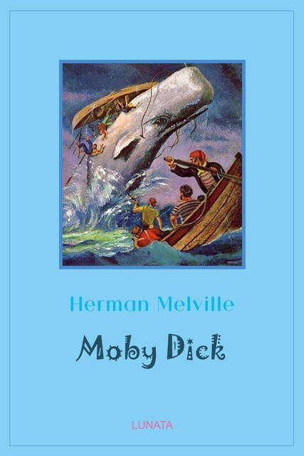 Moby Dick, Herman Melville