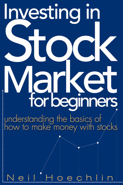 Investing In Stock Market For Beginners, Neil Hoechlin