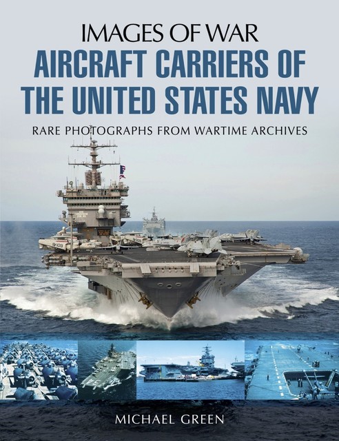 Aircraft Carriers of the United States Navy, Michael Green
