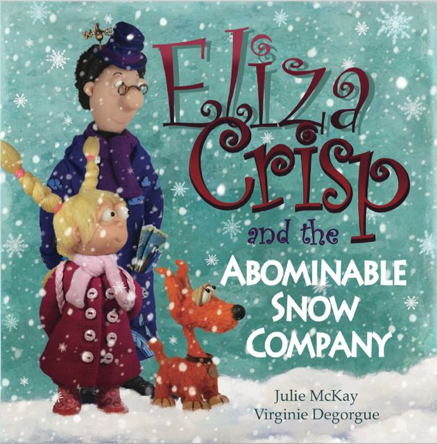 Eliza Crisp and the Abominable Snow Company, McKay Julie, Virginie Degorgue