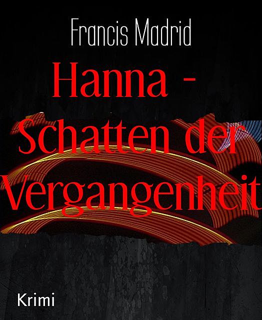 Hanna – Schatten der Vergangenheit, Francis Madrid