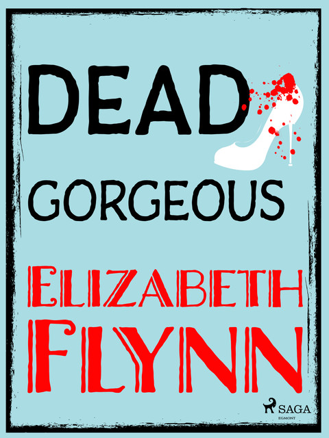 Dead Gorgeous, Elizabeth Flynn