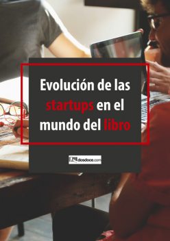 Evolución de las startups en el mundo del libro, Javier Celaya, José Antonio Vázquez, Kershama St. Luce
