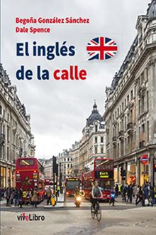 El inglés de la calle, Begoña González Sánchez, Dale Spence