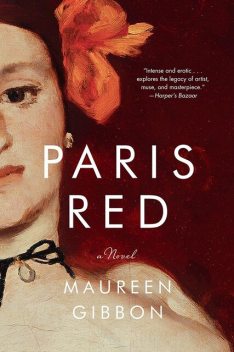 Paris Red: A Novel, Maureen Gibbon