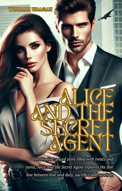 Alice and the Secret Agent, William Ubagan