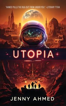 Utopia, Jenny Ahmed