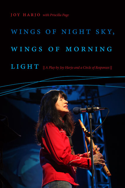 Wings of Night Sky, Wings of Morning Light, Joy Harjo, Priscilla Page