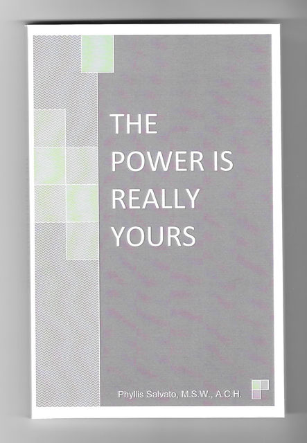 The Power Is Really Yours, Phyllis Salvato M.S. W.A. C.H.