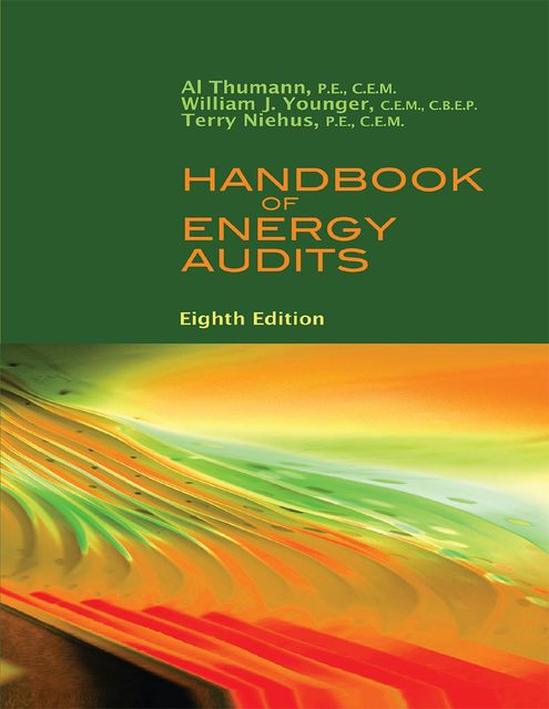 Handbook of Energy Audits, 8th edition, C.E.M., P.E., Terry Niehus, William Younger, Al Thumann, C.E.M.C.B.E.P.
