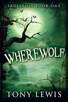Wherewolf, Tony Lewis