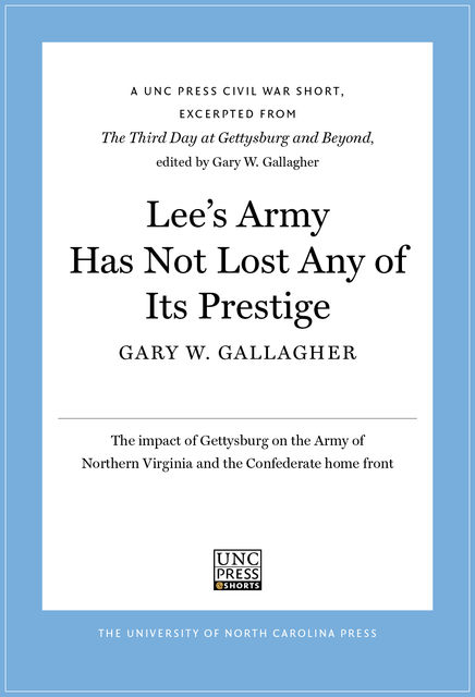 Lee’s Army Has Not Lost Any of Its Prestige, Gary W.Gallagher
