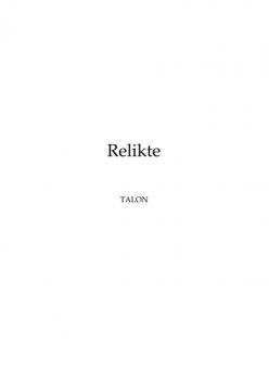 Relikte, Talon