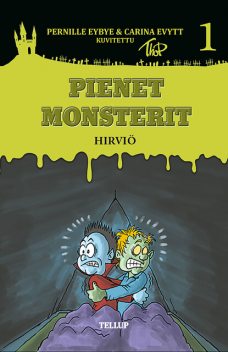 Pienet Monsterit #1: Hirviö, Carina Evytt, Pernille Eybye