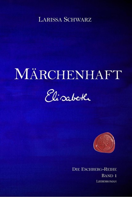 Märchenhaft – Elisabeth, Larissa Schwarz
