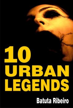 10 Urban Legends, Batuta Ribeiro
