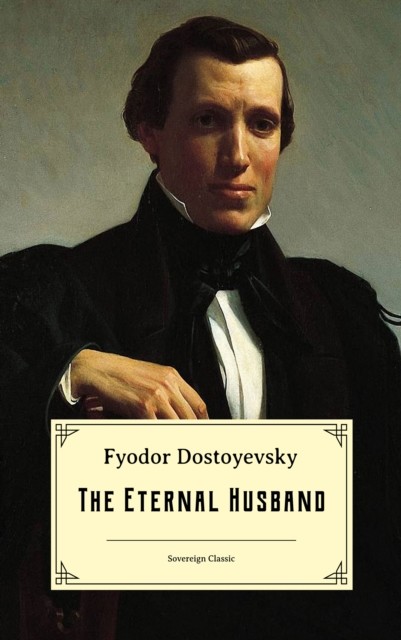 The Eternal Husband, Fyodor Dostoevsky