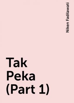 Tak Peka (Part 1), Niken Fadilawati