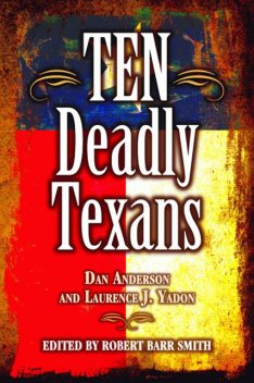 Ten Deadly Texans, Dan Anderson, Laurence Yadon