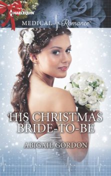 His Christmas Bride-To-Be, Abigail Gordon