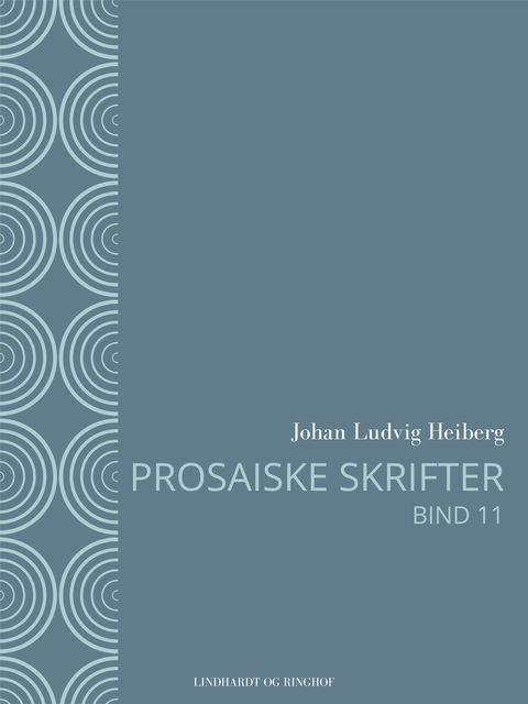 Prosaiske skrifter 11, Johan Ludvig Heiberg