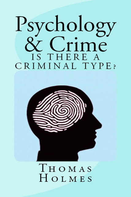Psychology and Crime, Thomas Holmes