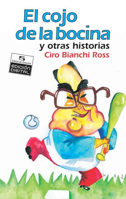 El cojo de la bocina y otras historias, Ciro Bianchi Ross