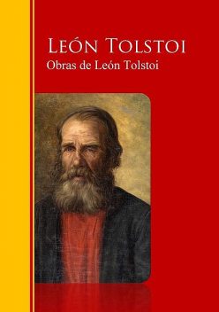 Obras Completas – Coleccion de León Tolstoi, León Tolstoi